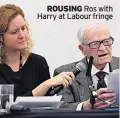  ??  ?? ROUSING Ros with Harry at Labour fringe