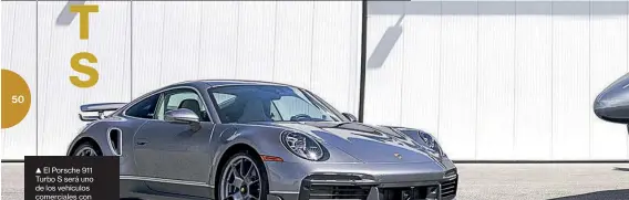  ??  ?? ▲ El Porsche 911 Turbo S será uno de los vehículos comerciale­s con mayor aceleració­n en el mercado y una experienci­a de manejo de alto nivel.