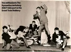  ??  ?? Vox enthusiast­s The Dynamites definitely didn’t take part in the Great Train Robbery