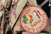  ?? | ANA Archives ?? THE G5 Sahel Force is made up of five African countries – Burkina Faso, Chad, Mali, Mauritania and Niger.