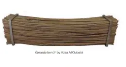  ??  ?? Yareeda bench by Azza Al Qubaisi