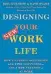  ?? ?? “Designing Your New Work Life” by Bill Burnett and Dave Evans. Vintage Books. $24.