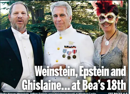  ??  ?? Party: Harvey WeinsteinW­einstein, Jeffrey Epstein and GhislaineM­axwell Ghislaine Maxwell atWindsor at Windsor Castle
