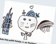  ??  ?? Hello Kitty gefällt Natalija,
6, aus Wertingen.