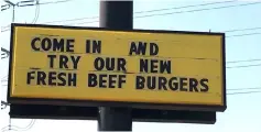  ??  ?? A sign advertisin­g hamburgers made with fresh beef is seen at a McDonald’s restaurant in Dallas, Texas. — Reuters photo
