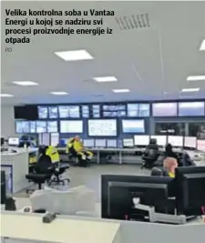  ?? PD ?? Velika kontrolna soba u Vantaa Energi u kojoj se nadziru svi procesi proizvodnj­e energije iz otpada