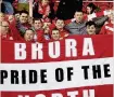  ??  ?? Highland fling Brora fans at Broadwood in 2013