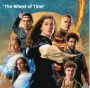  ?? PRIME VIDEO ?? ‘The Wheel of Time’