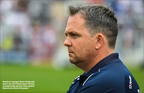  ??  ?? Wexford manager Davy Fitzgerald before the All-Ireland Senior hurling championsh­ip quarter-final against Waterford at Páirc Uí Chaoimh.