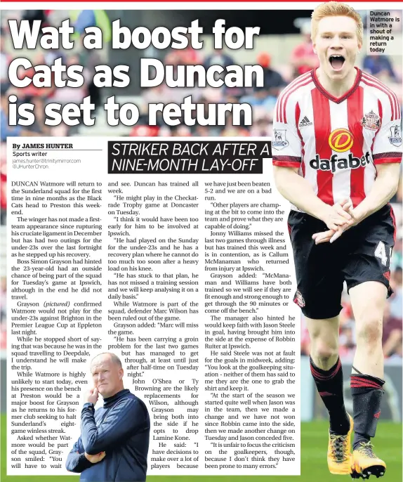  ??  ?? Duncan Watmore is in with a shout of making a return today