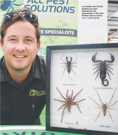  ?? Picture: GLENN HAMPSON ?? Lee Gamble from All Pest Solutions has been impressed by the opportunit­ies at the Small Business Expo at Carrara.