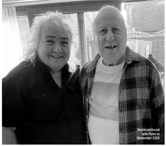  ??  ?? Bernie pictured with Peter in November 2019