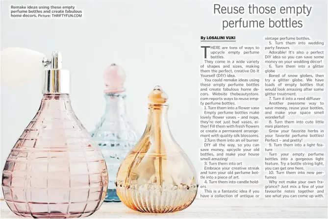  ?? Picture: THRIFTYFUN.COM ?? Remake ideas using these empty perfume bottles and create fabulous home decors.