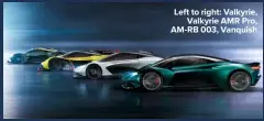  ??  ?? Left to right: Valkyrie,
Valkyrie AMR Pro, AM-RB 003, Vanquish