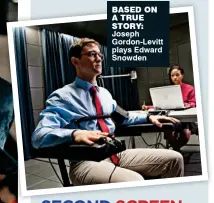  ??  ?? BASED ON A TRUE STORY: Joseph Gordon-Levitt plays Edward Snowden