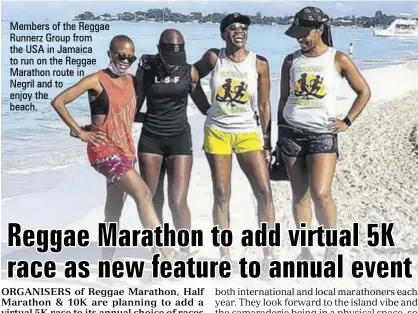  ??  ?? Members of the Reggae Runnerz Group from the USA in Jamaica to run on the Reggae Marathon route in
Negril and to enjoy the beach.