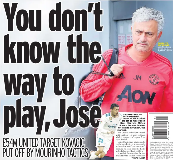  ??  ?? SORRY, IT’S NOT MY BAG Jose Mourinho’s style is not liked by Mateo Kovacic