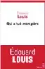  ??  ?? Édouard Louis, Qui a tué mon père, Seuil, 2018.