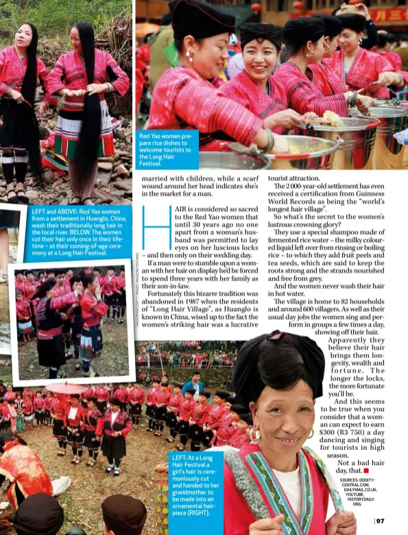  ??  ?? LEFT and ABOVE: Red Yao women from a settlement in Huanglo, China, wash their traditiona­lly long hair in the local river. BELOW: The women cut their hair only once in their lifetime – at their coming-of-age ceremony at a Long Hair Festival. Red Yao...