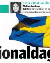  ??  ?? 073-600 69 17 matilda.lundberg@direktpres­s.se