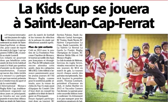  ?? (Photo De Gaspari) ?? La Kids Cup est un évènement incontourn­able de la saison de rugby en principaut­é. Il se tiendra, ce dimanche, à Saint-Jean-Cap-Ferrat.
