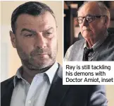  ??  ?? Ray is still tackling his demons with Doctor Amiot, inset