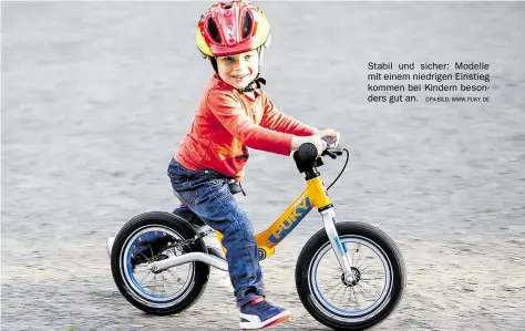  ?? DPA-BILD: WWW.PUKY.DE ?? Stabil und sicher: Modelle mit einem niedrigen Einstieg kommen bei Kindern besonders gut an.