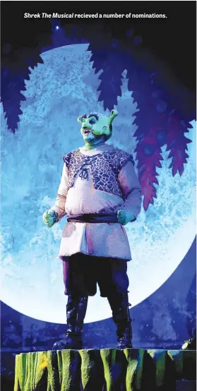  ??  ?? Shrek The Musical recieved a number of nomination­s.