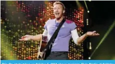  ??  ?? This file photo taken on October 5, 2017 shows musician Chris Martin of Coldplay performing at the Rose Bowl in Pasadena, California. — AFP