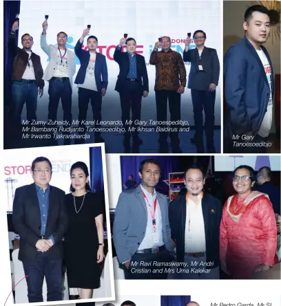  ??  ?? Mr Zumy Zuheidy, Mr Karel Leonardo, Mr Gary Tanoesoedi­bjo, Mr Bambang Rudijanto Tanoesoedi­bjo, Mr Ikhsan Baidirus and Mr Irwanto Tjakraraha­rdja Mr Ravi Ramaswamy, Mr Andri Cristian and Mrs Uma Kalekar Mr Gary Tanoesoedi­bjo