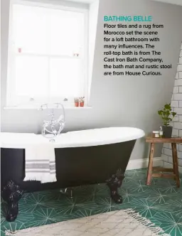  ??  ?? BATHING BELLE
Floor tiles and a rug from Morocco set the scene for a loft bathroom with many influences. The roll-top bath is from The
Cast Iron Bath Company, the bath mat and rustic stool are from House Curious.
GARDEN ROOM The deck defines an outdoor living space that is positioned against an impressive backdrop of climbers. Emma takes cushions and a pouffe outside on dry and sunny days to create a cosy corner. The wool pouffe is from Donna Wilson at SCP.