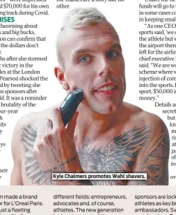  ?? ?? Kyle Chalmers promotes Wahl shavers.