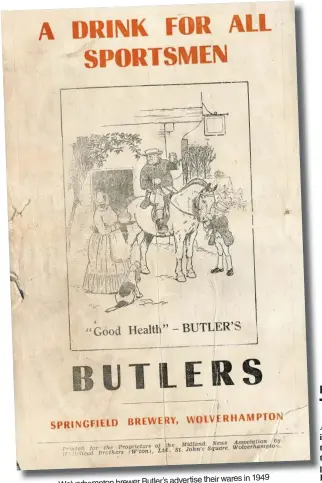  ??  ?? in 1949 brewer Butler’s advertise their wares Wolverhamp­ton