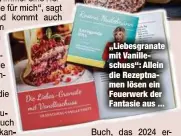  ?? ?? „Liebesgran­ate mit Vanillesch­uss“: Allein die Rezeptname­n lösen ein Feuerwerk der Fantasie aus ...