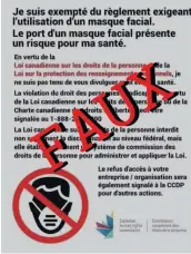  ?? —photo André Farhat ?? Cette carte vous permet-elle de contourner l’obligation de porter le masque? Après tout, elle semble venir de la Commission canadienne des droits de la personne. Faux. Cette déclaratio­n n’a aucune forme de pouvoir juridique et n’a pas été réalisée ni autorisée par la Commission.