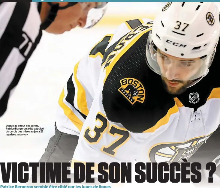  ??  ?? Depuis le début des séries, Patrice Bergeron a été expulsé du cercle des mises au jeu à 23 reprises. PHOTO AFP