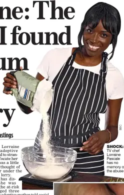  ??  ?? SHOCK: TV chef Lorraine Pascale has no memory of the abuse