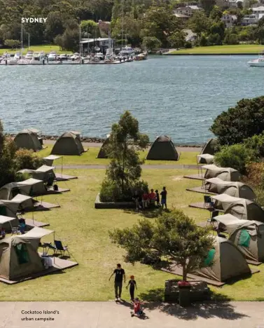 ??  ?? Cockatoo Island’s urban campsite