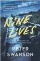  ?? ?? ‘Nine Lives’
By Peter Swanson; William Morrow, 336 pages, $27.