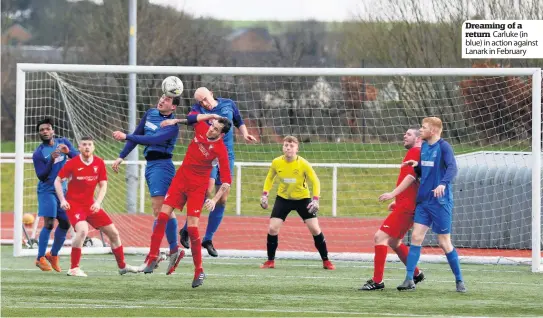  ??  ?? Dreaming of a return Carluke (in blue) in action against Lanark in February