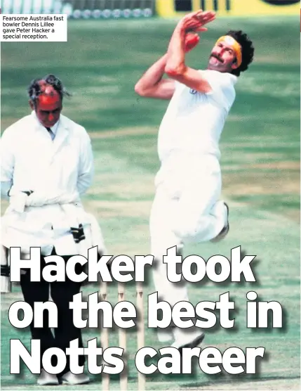  ??  ?? Fearsome Australia fast bowler Dennis Lillee gave Peter Hacker a special reception.