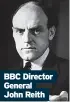  ?? ?? BBC Director General John Reith