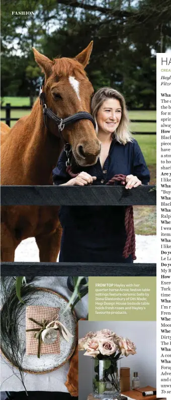  ?? ?? FROM TOP Hayley with her quarter horse Arnie; festive table settings feature ceramic bells by Ilona Glastonbur­y of Otti Made; Hegi Design House bedside table holds fresh roses and Hayley’s favourite products.