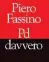  ??  ?? Il libro In libreria dal 12 ottobre «Pd davvero» di Piero Fassino. Il volume, pag. 272, € 19.00, è pubblicato da La nave di Teseo. Presentazi­one l’11 ottobre a Roma con Renzi