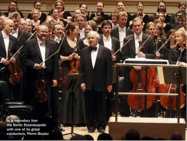  ??  ?? In a legendary line: the Berlin Staatskape­lle with one of its great conductors, Pierre Boulez