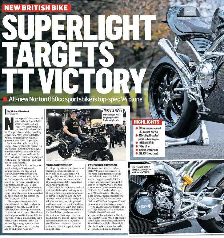  ??  ?? McGuinness will be going for the Lightweigh­t win The frame has the same luxurious spec as Norton’s V4 RR