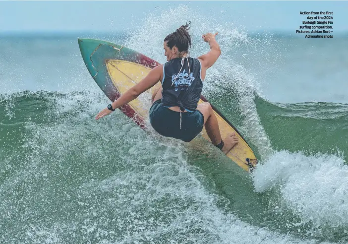  ?? ?? Action from the first day of the 2024 Burleigh Single Fin surfing competitio­n. Pictures: Adrian Bort – Adrenaline shots