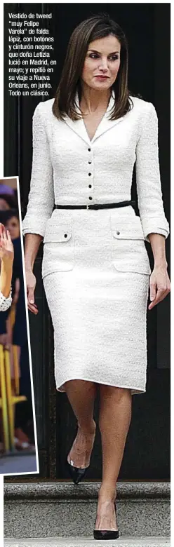  ??  ?? Vestido de tweed “muy Felipe Varela” de falda lápiz, con botones y cinturón negros, que doña Letizia lució en Madrid, en mayo; y repitió en su viaje a Nueva Orleans, en junio. Todo un clásico.