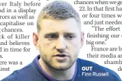  ??  ?? OUT Finn Russell