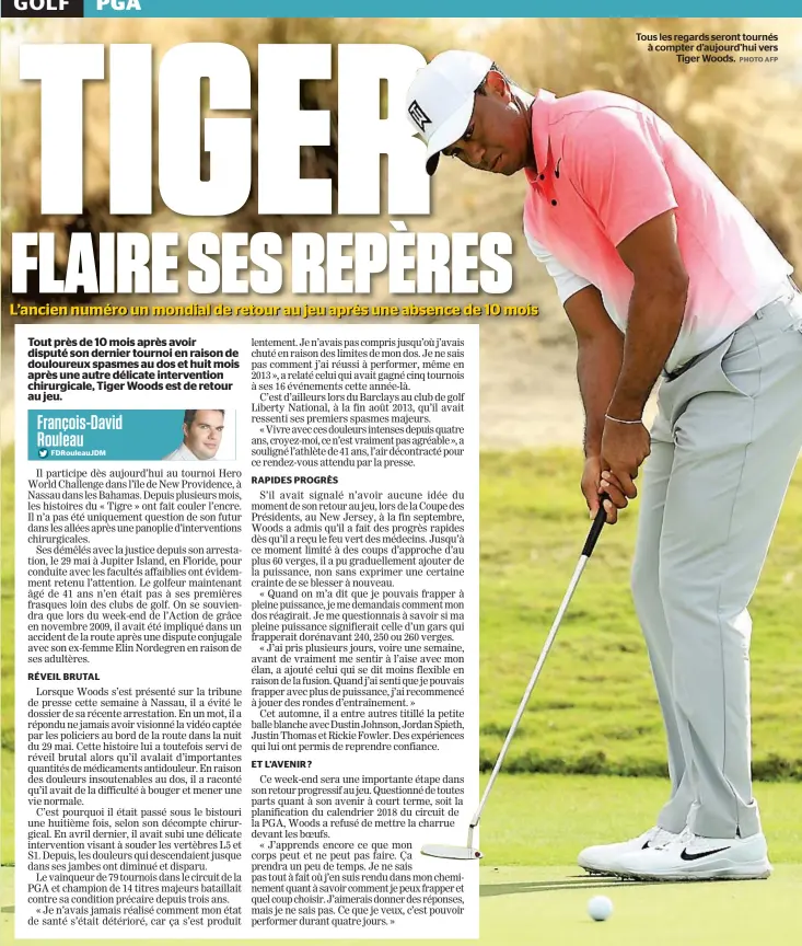  ?? PHOTO AFP ?? Tous les regards seront tournés à compter d’aujourd’hui vers Tiger Woods.